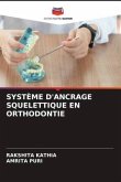 SYSTÈME D'ANCRAGE SQUELETTIQUE EN ORTHODONTIE