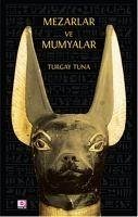 Mezarlar Ve Mumyalar - Tuna, Turgay