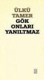 Gök Onlari Yaniltmaz