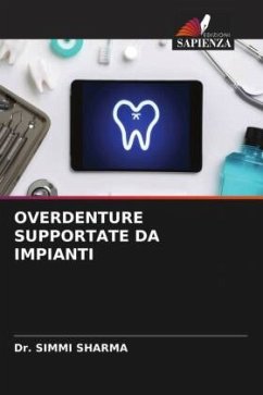 OVERDENTURE SUPPORTATE DA IMPIANTI - SHARMA, Dr. SIMMI