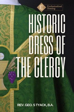 Historic Dress of the Clergy - Tyack, B. a. Rev. Geo. S.