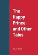 The Happy Prince, and Other Tales - Bild 1
