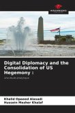 Digital Diplomacy and the Consolidation of US Hegemony :