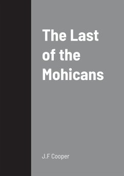The Last of the Mohicans - Cooper, J. F