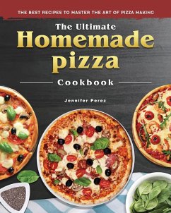 The Ultimate Homemade Pizza Cookbook 2022 - Perez, Jennifer D.