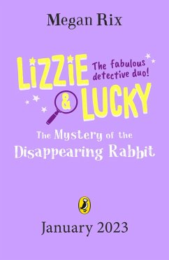 Lizzie and Lucky: The Mystery of the Disappearing Rabbit (eBook, ePUB) - Rix, Megan