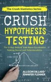 Crush Hypothesis Testing (eBook, ePUB)