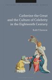 Catherine the Great and the Culture of Celebrity in the Eighteenth Century (eBook, ePUB)