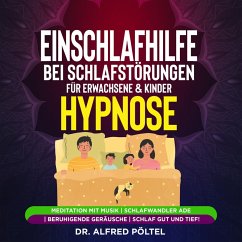 Einschlafhilfe bei Schlafstörungen für Erwachsene & Kinder - Hypnose (MP3-Download) - Pöltel, Dr. Alfred