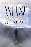 What Are You Scared of Now? (eBook, ePUB) What Are You Scared of Now? (eBook, ePUB)