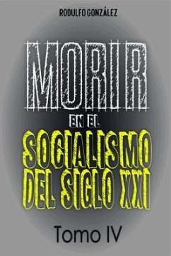Morir en el Socialismo del Siglo XXI (eBook, ePUB) - González, Rodulfo