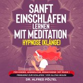 Sanft einschlafen lernen mit Meditation / Hypnose (Klänge) (MP3-Download)
