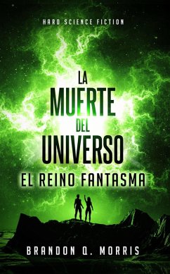 Cover La Muerte del Universo: El Reino Fantasma (Trilogía Big Rip, #2) (eBook, ePUB)