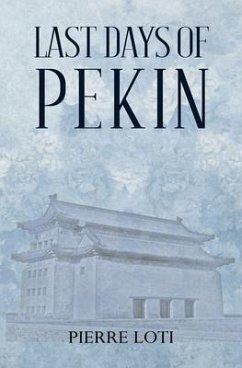 Last Days of Pekin (eBook, ePUB) - Loti, Pierre