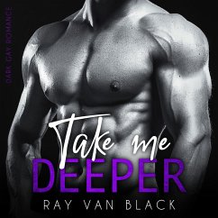 Take me deeper: Dark Gay Romance (MP3-Download) - van Black, Ray