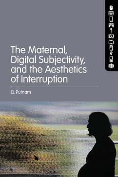 Cover The Maternal, Digital Subjectivity, and the Aesthetics of Interruption (eBook, PDF)