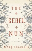 The Rebel Nun (eBook, ePUB)