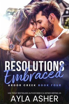 Resolutions Embraced (Ardor Creek, #4) (eBook, ePUB) - Asher, Ayla