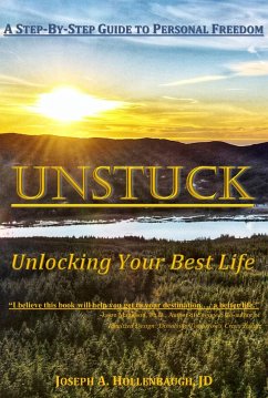 Unstuck: Unlocking Your Best Life (eBook, ePUB) - Hollenbaugh, Joseph A.