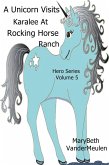 A Unicorn Visits Karalee At Rocking Horse Ranch (Hero, #5) (eBook, ePUB)