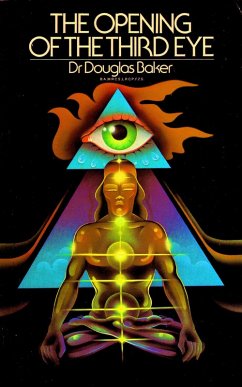 The Opening of the Third Eye (eBook, ePUB) - Baker, Douglas M.