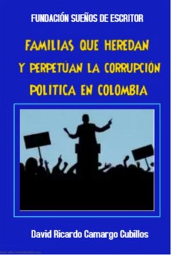 Familias que heredan y perpetúan la corrupción (eBook, ePUB) - Cubillos, David Ricardo Camargo