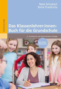 Das Klassenlehrer:innen-Buch für die Grundschule (eBook, PDF) - Schubert, Nele; Friedrichs, Birte