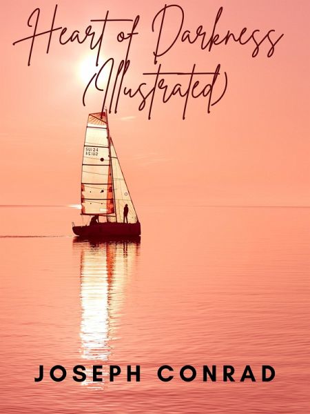 Heart of Darkness (Illustrated) (eBook, ePUB) Heart of Darkness (Illustrated) (eBook, ePUB)