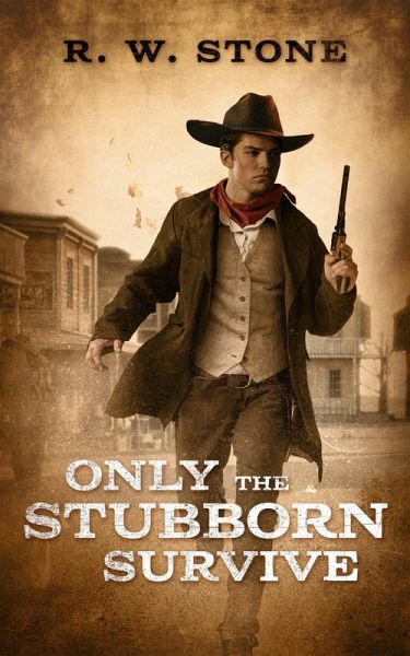 Only the Stubborn Survive (eBook, ePUB)