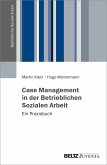Case Management in der Betrieblichen Sozialen Arbeit (eBook, PDF)