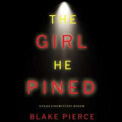 The Girl He Pined (A Paige King FBI Suspense Thriller—Book 1) (MP3-Download) - Pierce, Blake