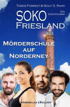 SOKO FRIESLAND - Mörderschule auf Norderney - Ein Küsten-Krimi (eBook, ePUB) - Forrest, Tomos; Rahn, Wolf G.