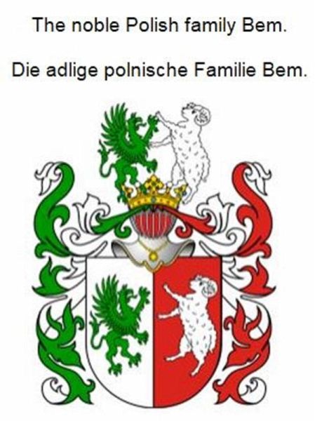 The noble Polish family Bem. Die adlige polnische Familie Bem. (eBook, ePUB)