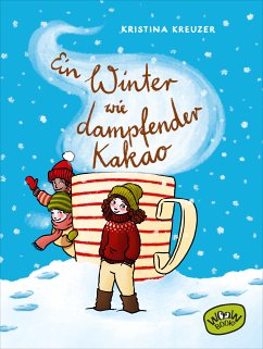 Ein Winter wie dampfender Kakao (eBook, ePUB) - Kreuzer, Kristina