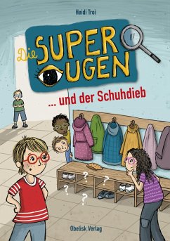 Die Superaugen ... und der Schuhdieb (eBook, ePUB) - Troi, Heidi