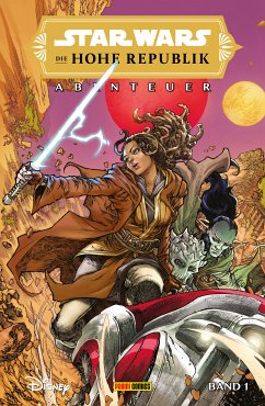 Star Wars Comics: Die Hohe Republik - Abenteuer Bd.1 (eBook, ePUB) - Older, Daniel Jose