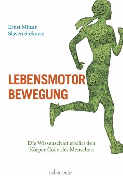 Lebensmotor Bewegung (eBook, ePUB) - Minar, Ernst; Stekovic, Slaven