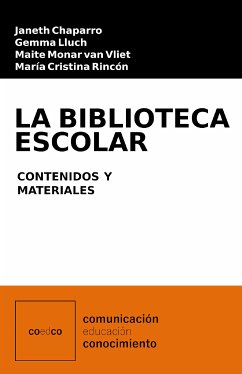 La biblioteca escolar (eBook, ePUB) - Chaparro, Janeth; Lluch, Gemma; van Vliet, Maite Monar; Rincón, María Cristina