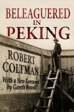 Beleaguered in Peking (eBook, ePUB) - Coltman, Robert