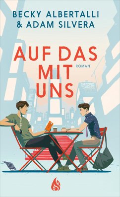 Auf das mit uns (eBook, ePUB) - Silvera, Adam; Albertalli, Becky