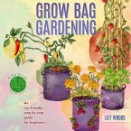 Grow Bag Gardening - The New Way to Container Gardening (eBook, ePUB)