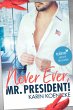 Never ever, Mr.President! (eBook, ePUB) - Bild 1