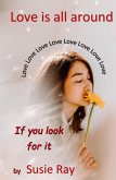 Love is all around: If you look for It (eBook, ePUB)
