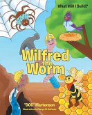 Wilfred the Worm (eBook, ePUB)