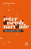 Interdisciplinaridade, uma proposta viável? (eBook, ePUB)