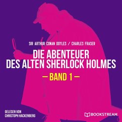 Die Abenteuer des alten Sherlock Holmes, Band 1 (MP3-Download) - Doyle, Sir Arthur Conan; Fraser, Charles