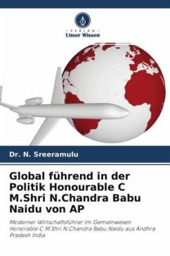 Global führend in der Politik Honourable C M.Shri N.Chandra Babu Naidu von AP - Sreeramulu, Dr. N.