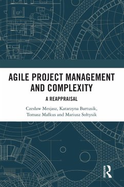 Agile Project Management and Complexity (eBook, PDF) - Mesjasz, Czeslaw; Bartusik, Katarzyna; Malkus, Tomasz; Soltysik, Mariusz