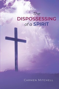 The Dispossessing of a Spirit (eBook, ePUB)