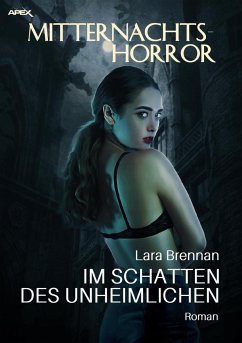 MITTERNACHTS-HORROR: IM SCHATTEN DES UNHEIMLICHEN (eBook, ePUB) - Brennan, Lara